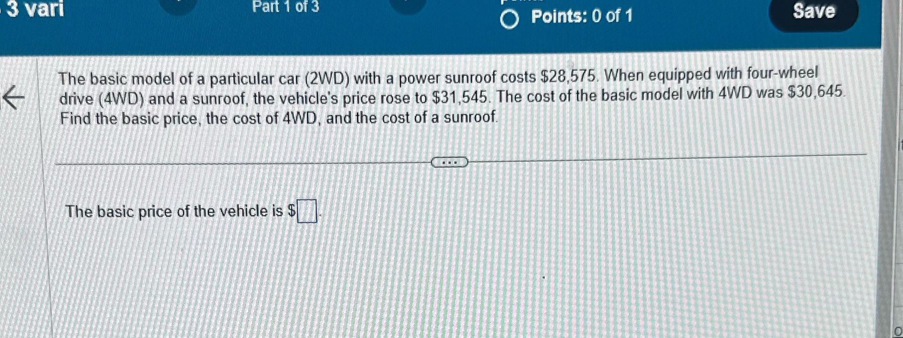 3 vari Part 1 of 3 Points: 0 of 1 Save The basic