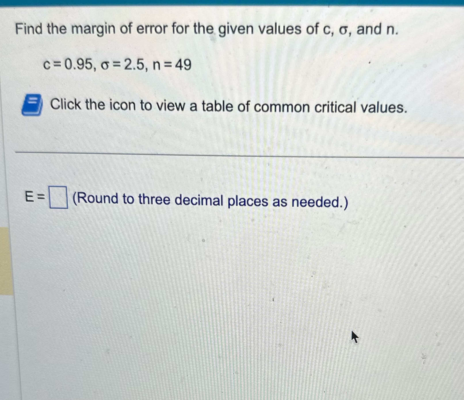 Find the margin of error for the given values of