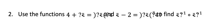 2. Use the functions 4 + ? < = )?