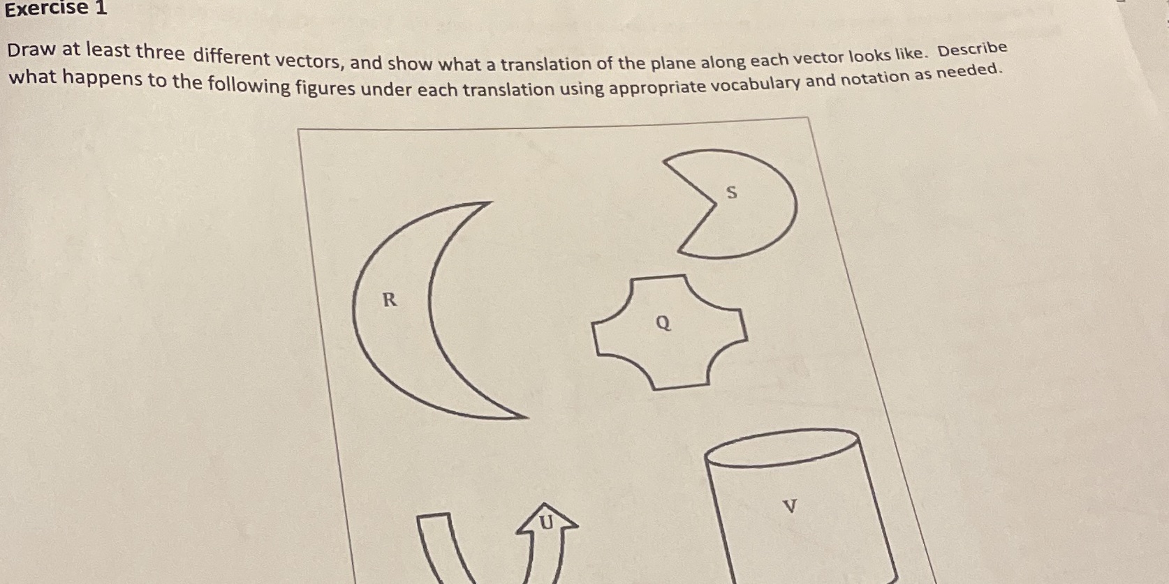 Exercise 1 Draw at least three different vectors,