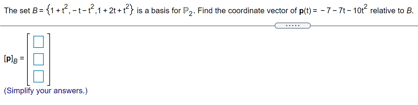 The set B = {1 + t2, t t2,1 + 2t+ t2} is a basis