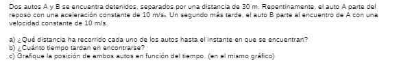 Dos autos Ay B se encuentro detenidos, separados