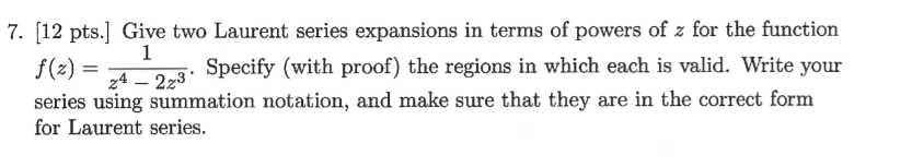 complex analysis 7. {12 pin] Give two Laurent