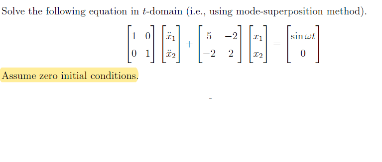 Assume zero initial conditions Solve the