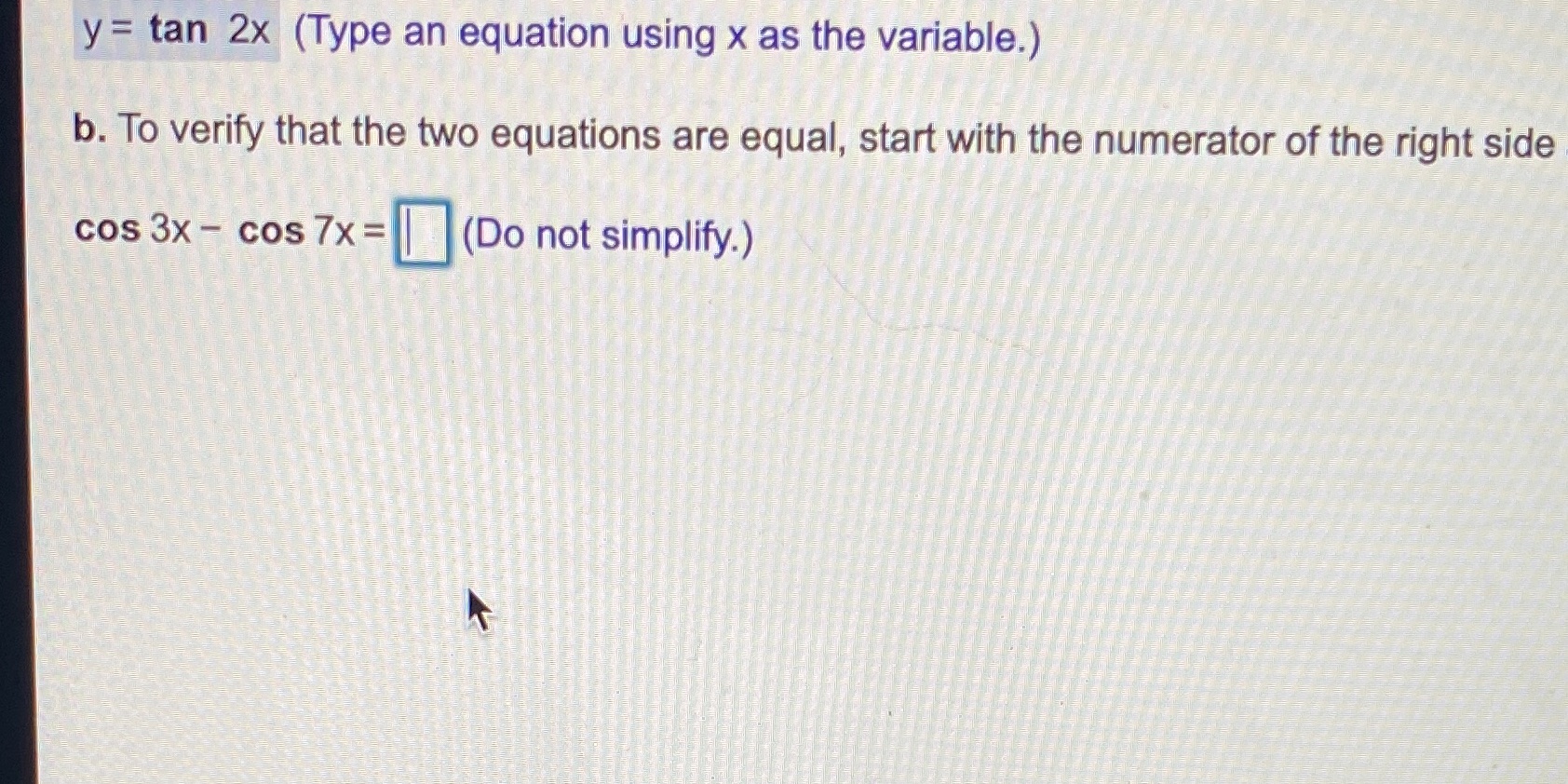 Please help with part b please? y = tan 2x (Type