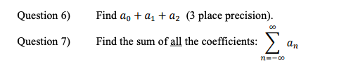Laurent series: \f\fQuestion 6) Find do + a1 + a2