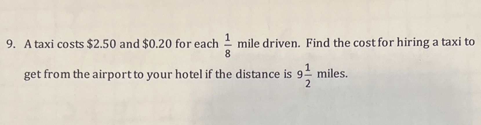 9. A taxi costs $2.50 and $0.20 for each mile