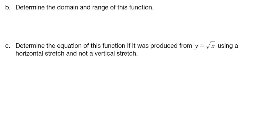 b. Determine the domain and range of this