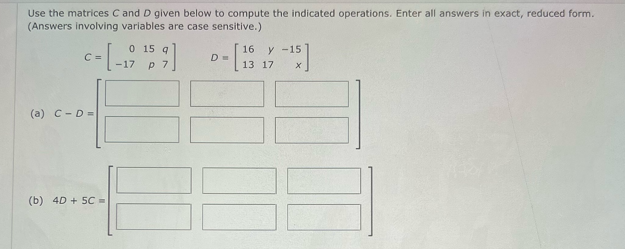 Use the matrices C and D given below to compute