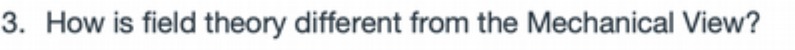 3. How is field theory different from the
