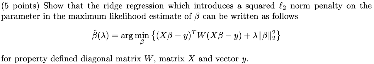Ridge regression (5 points) Show that the ridge