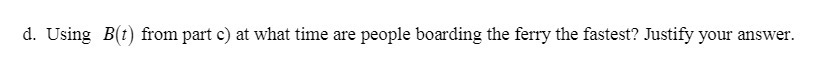 d. Using B(t) from part c) at what time are