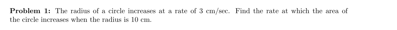 Problem 1: The radius of a circle increases at a