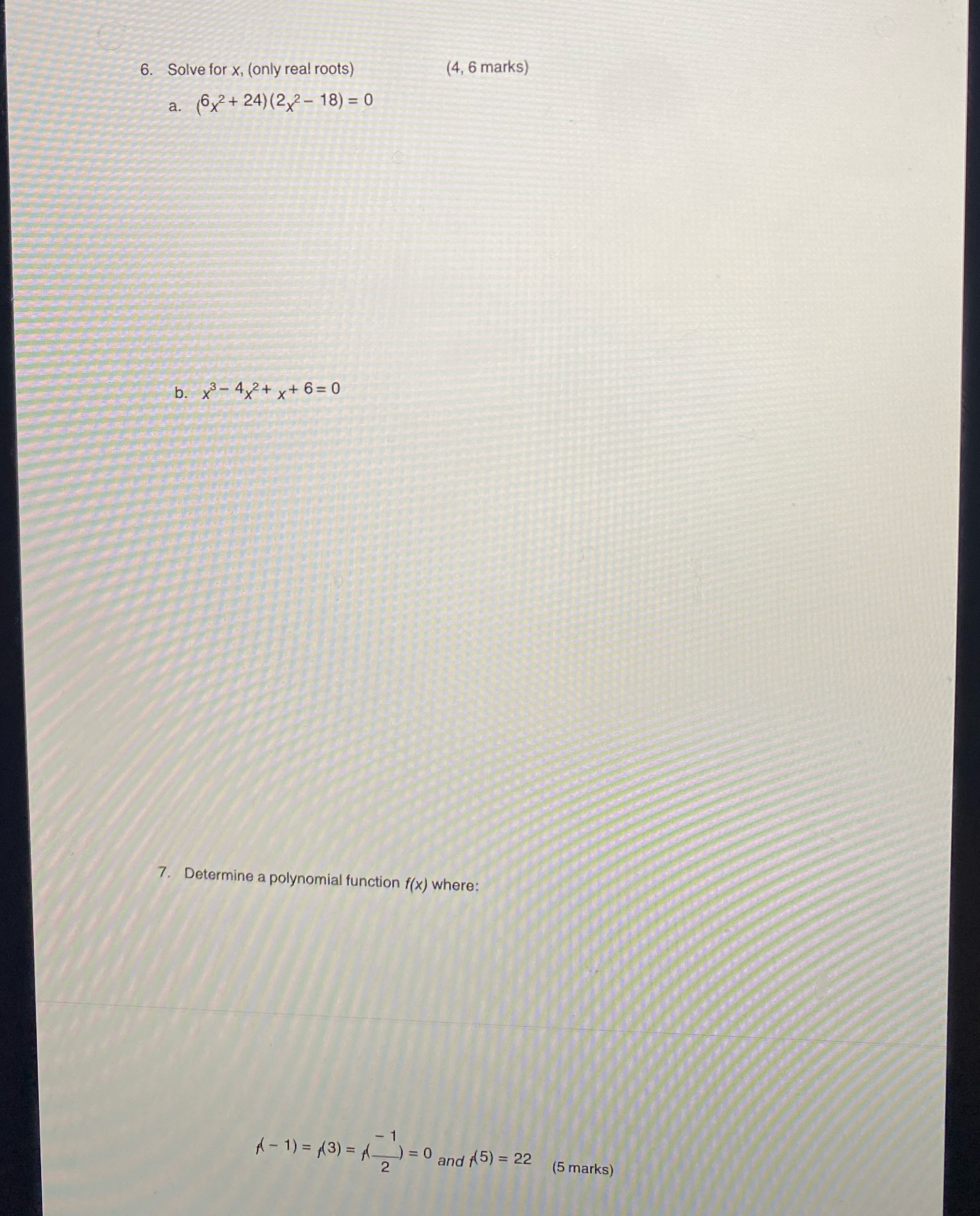 6. Solve for x, (only real roots) (4, 6 marks) a.