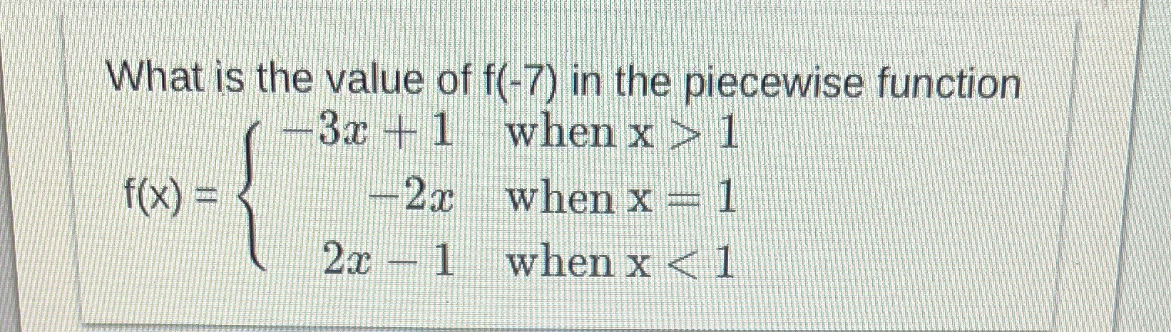 What is the value of f(-7) in the piecewise