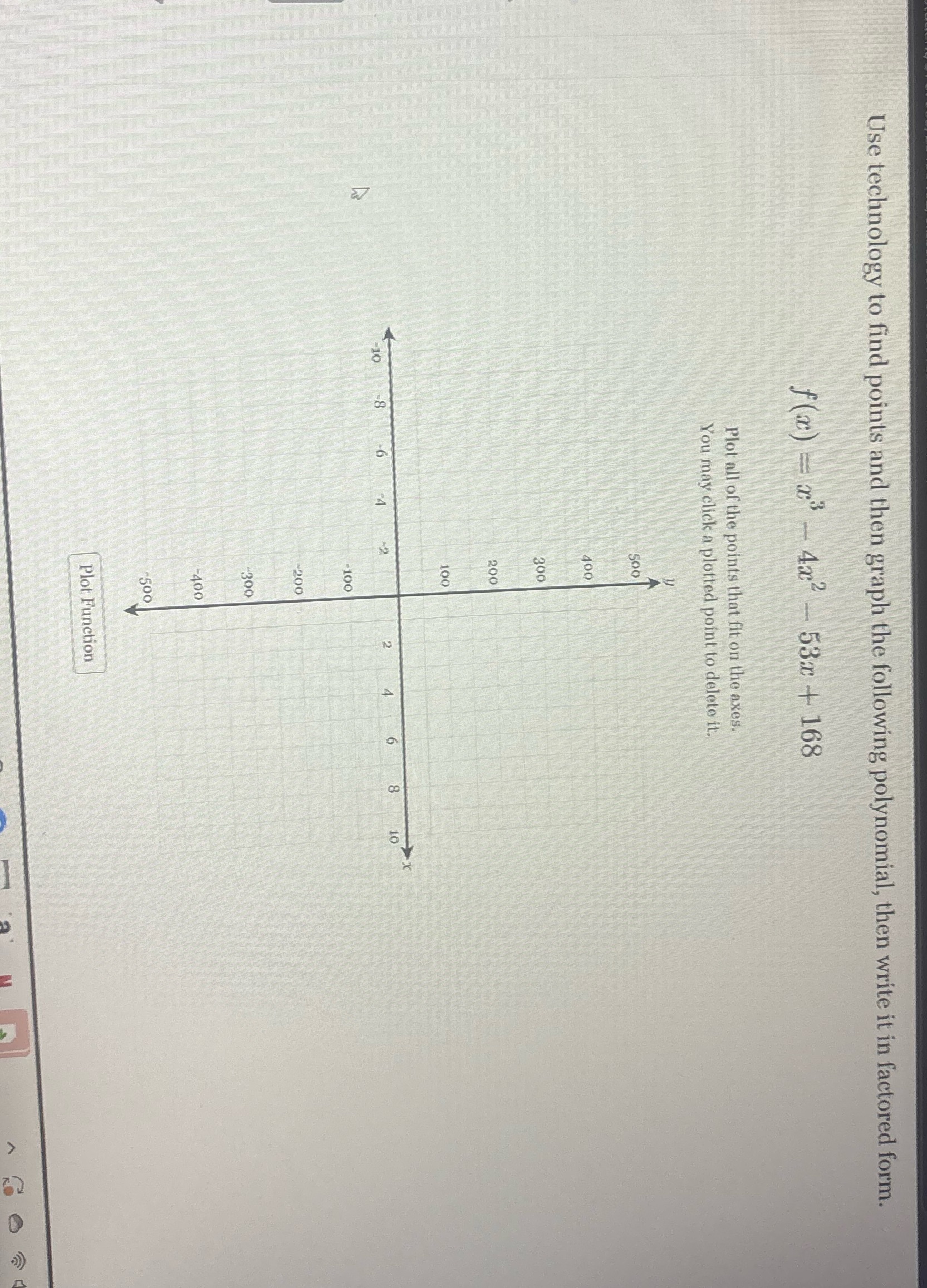 Use technology to find points and then graph the