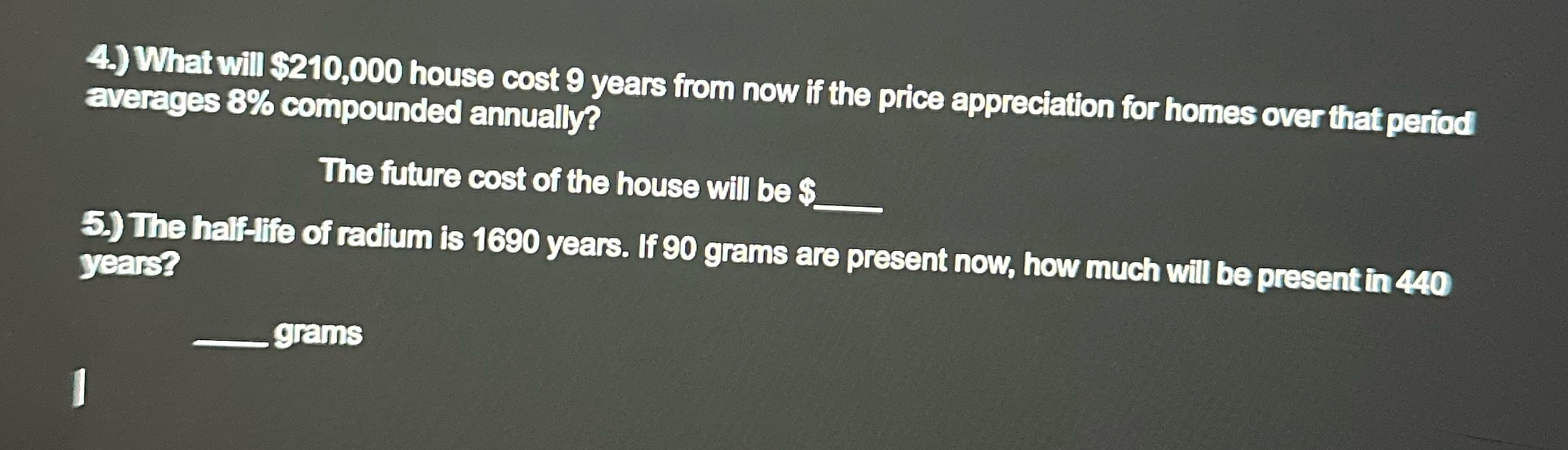 help! 4.) What will $210,000 house cost 9 years