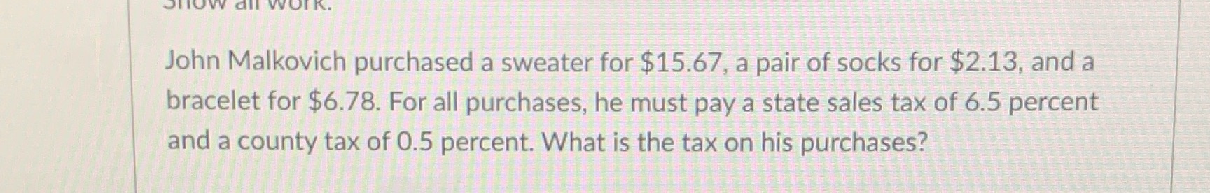 John Malkovich purchased a sweater for $15.67, a