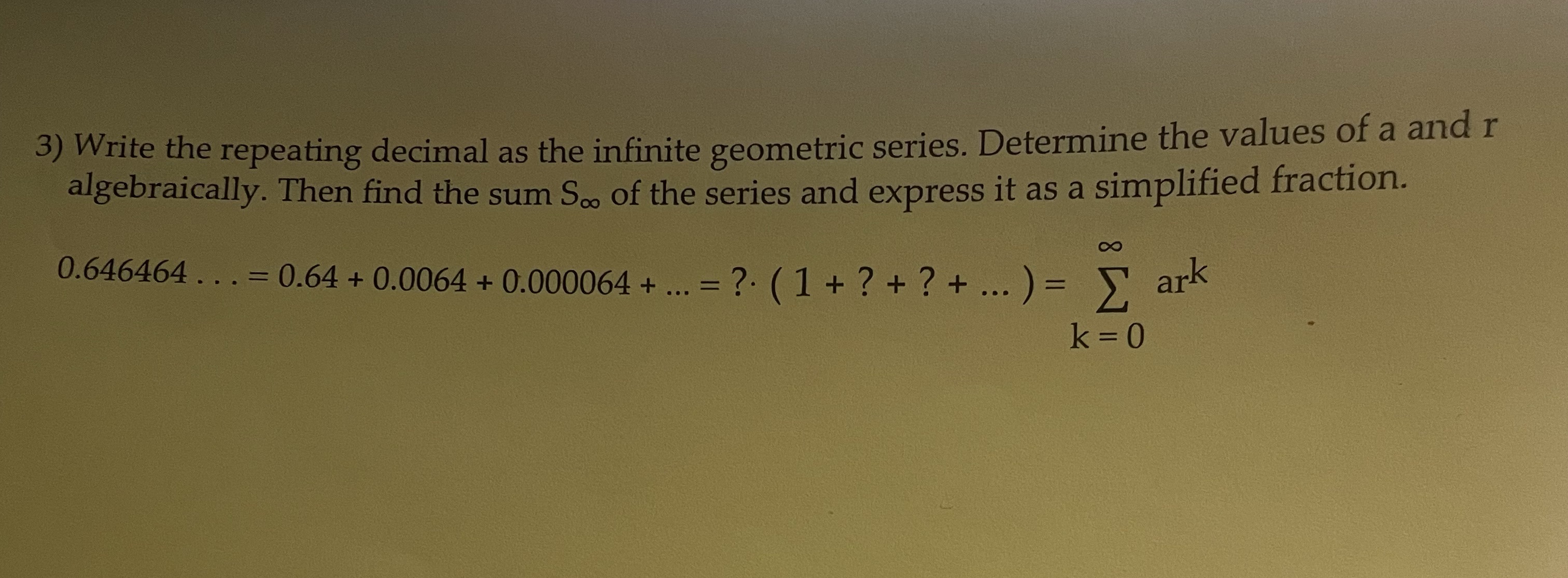 3) Write the repeating decimal as the infinite