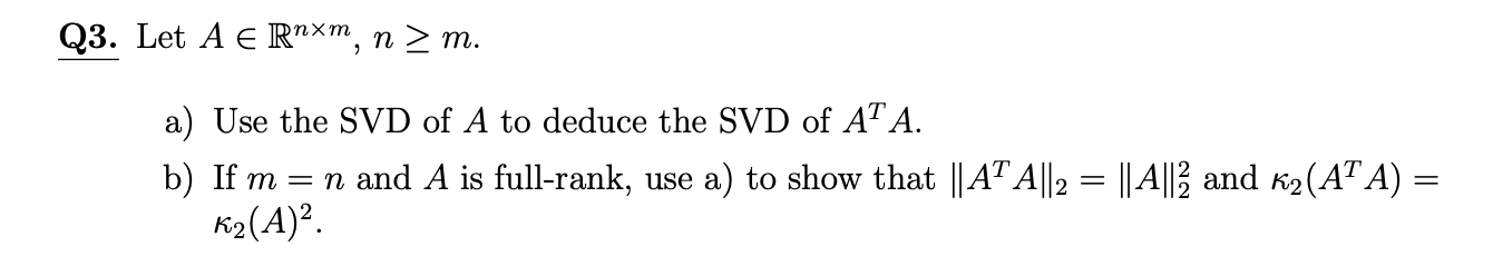 Q3. Let A E Rnxm, n 2 m. a) Use the SVD of A to