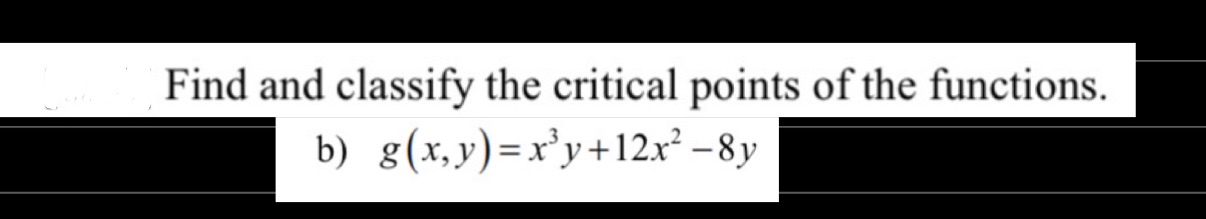 The answer should be: saddle point (2, -4, 48).