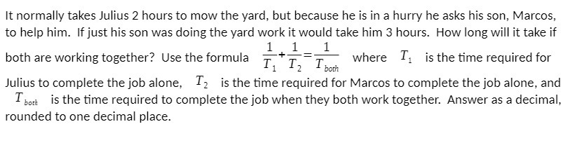 It normally takes Julius 2 hours to mow the yard,