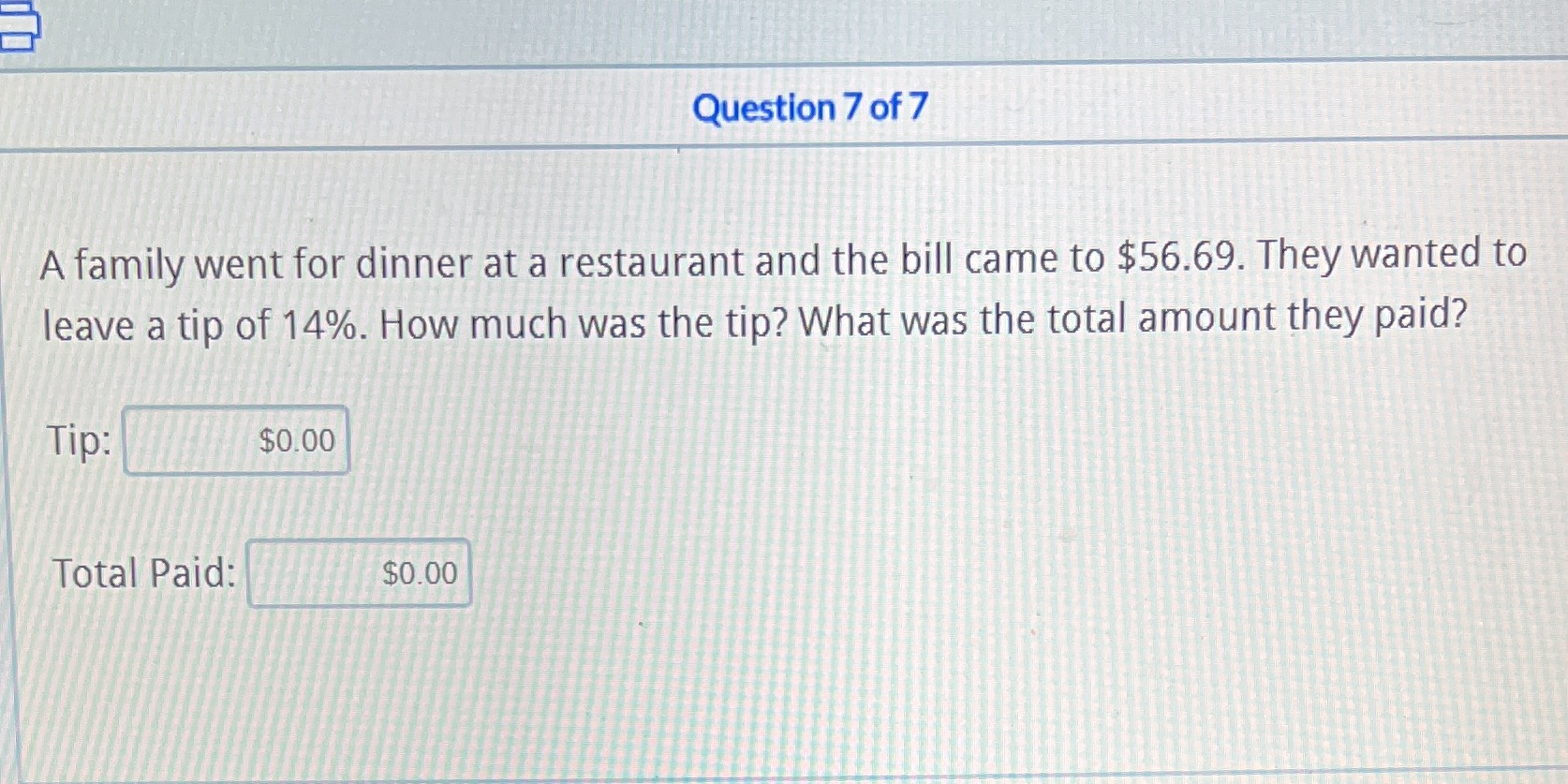Question 7 of 7 A family went for dinner at a