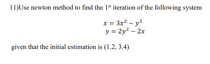 please solve it as soon as l 1)Use newton method