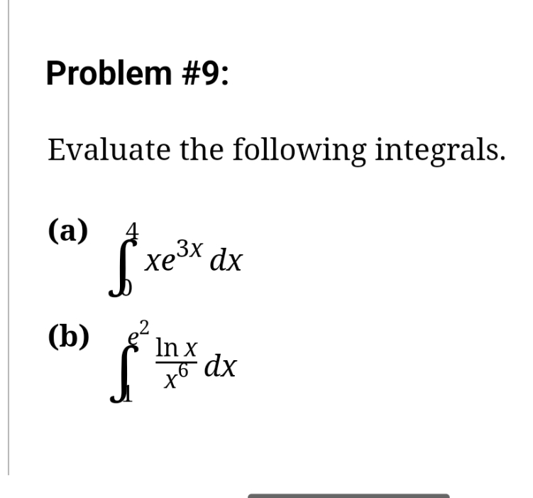 Problem #9: Evaluate the following integrals. (a)