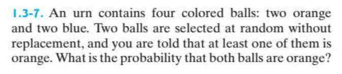 1.3-7. An urn contains four colored balls: two