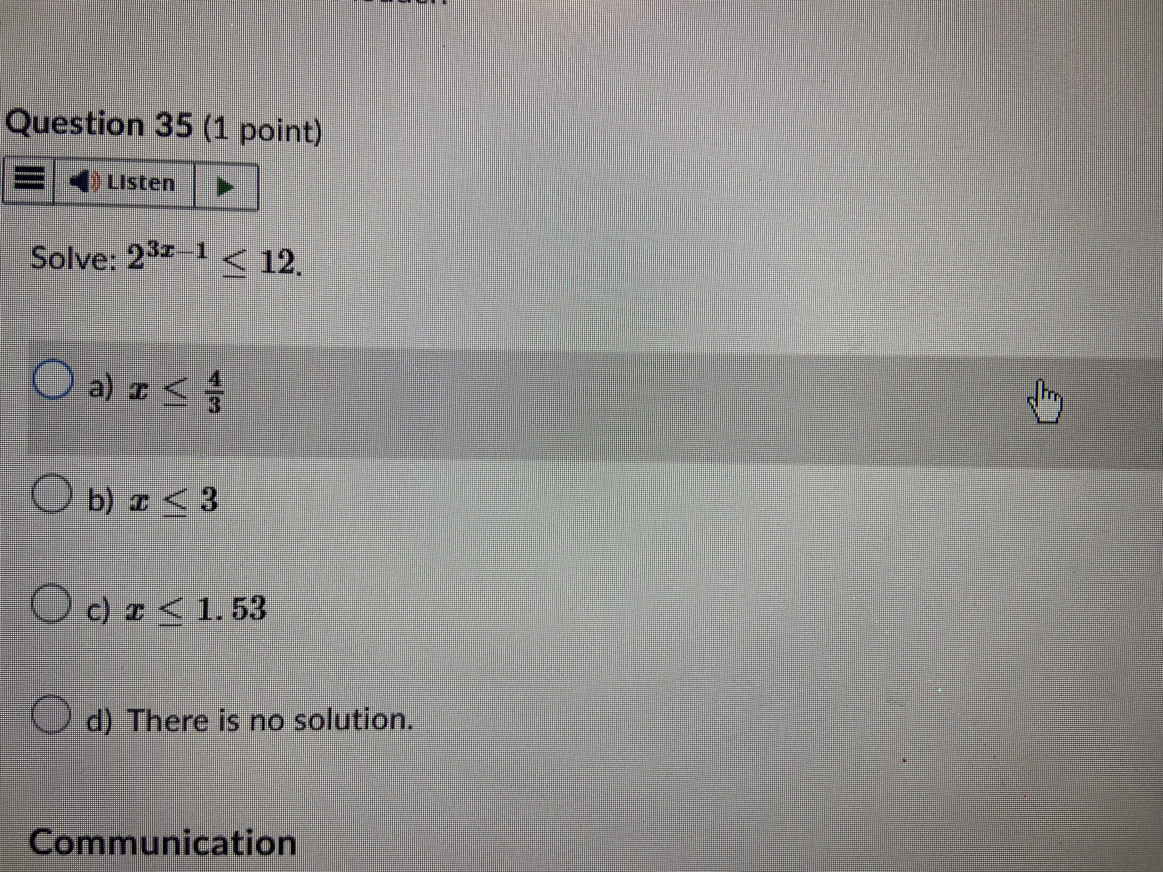 Question 35 (1 point) Listen Solve: 235-1 < 12.