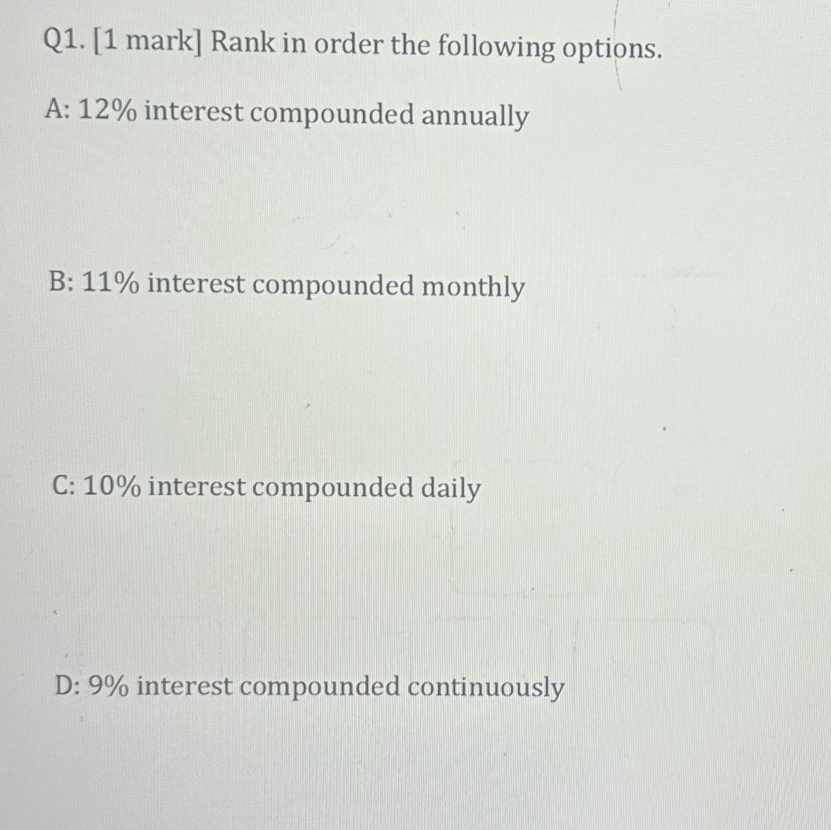 Rank in order the following options and show the