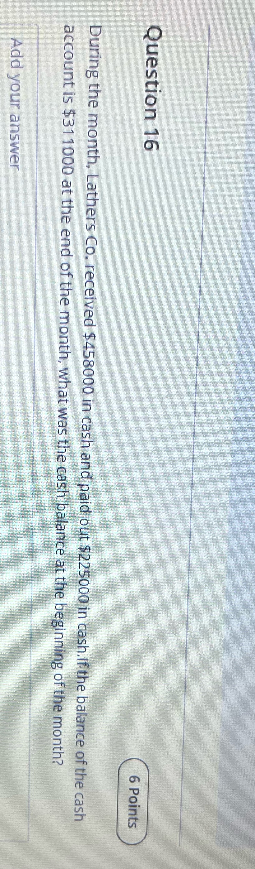 Question 16 6 Points During the month, Lathers