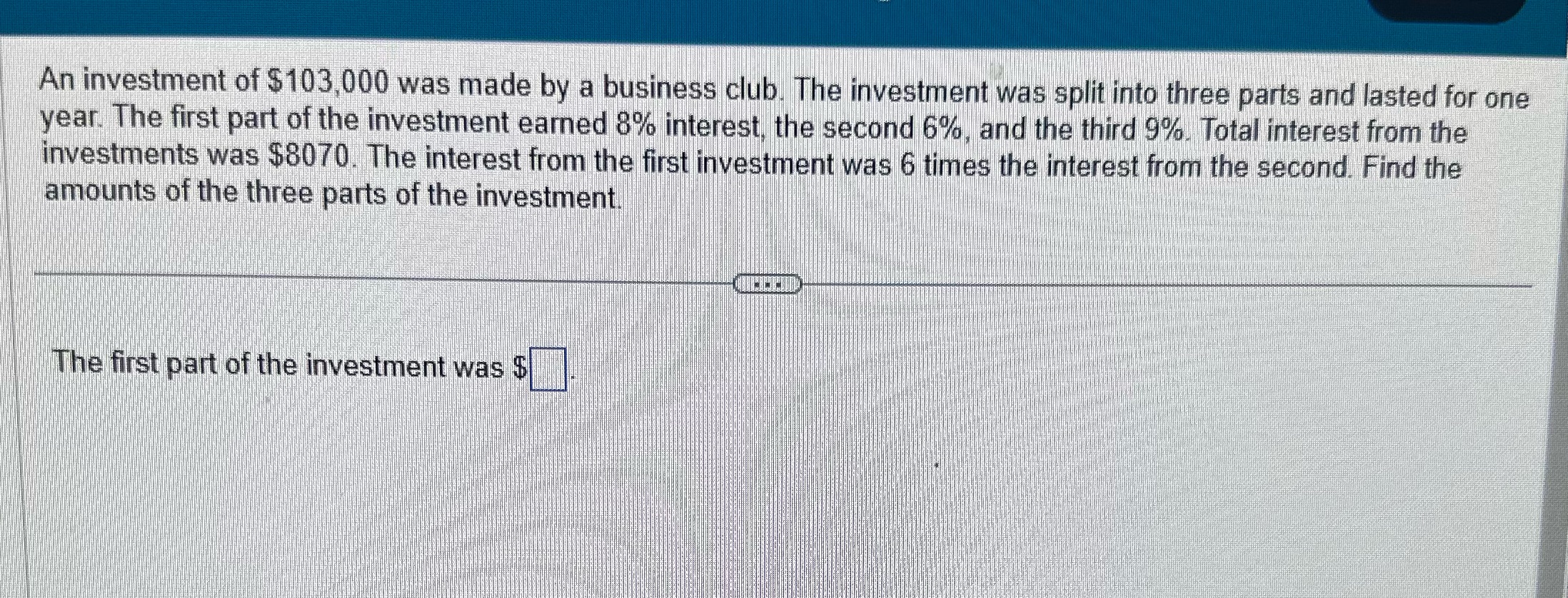 An investment of $103,000 was made by a business
