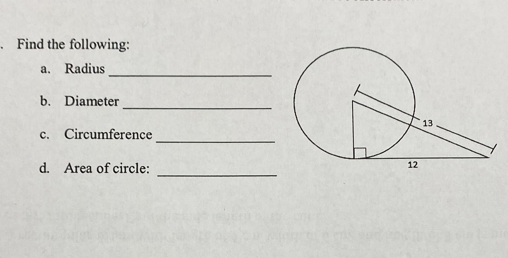 Find the following: a. Radius b. Diameter 13 c.
