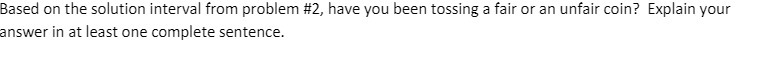 Based on the solution interval from problem #2,
