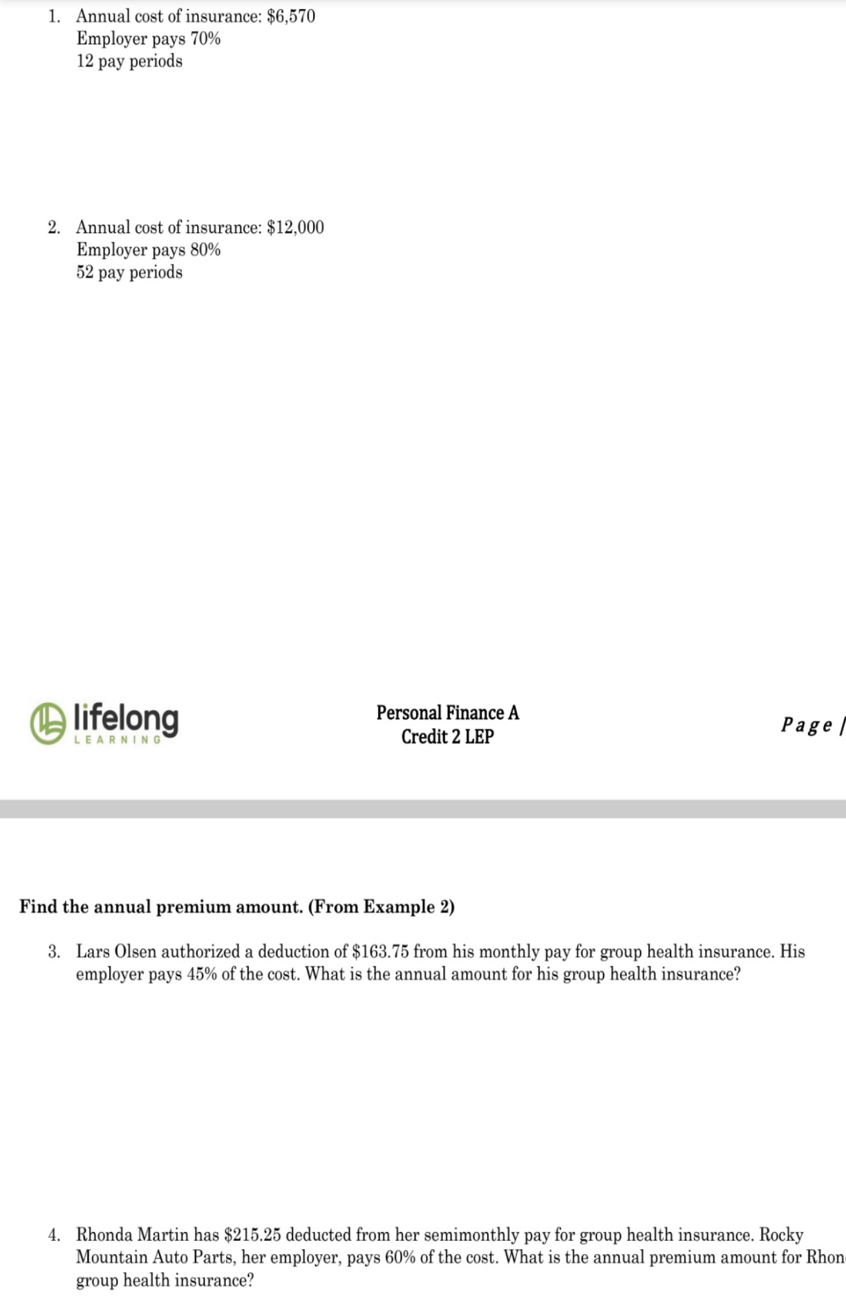 Solve all questions 1. Annual cost of insurance: