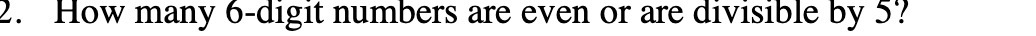 How many 6-digit numbers are even or are