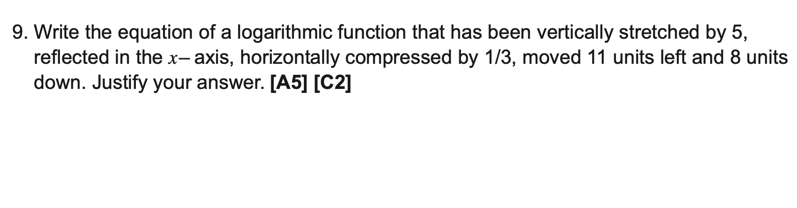 9. Write the equation of a logarithmic function