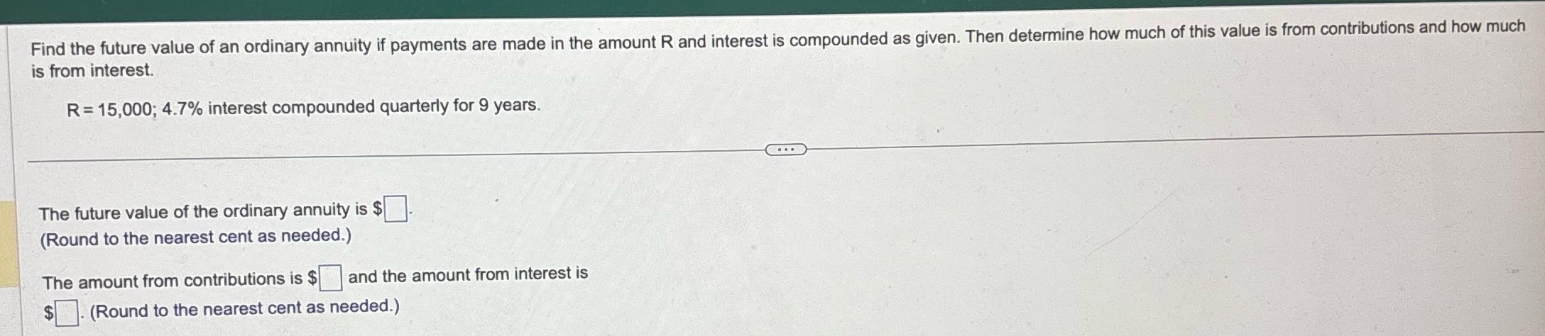 need help Find the future value of an ordinary
