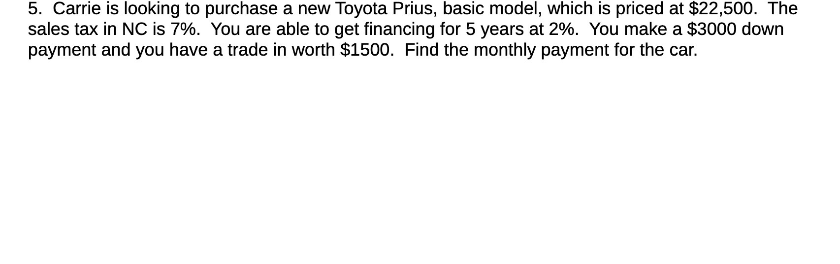 5. Carrie is looking to purchase a new Toyota