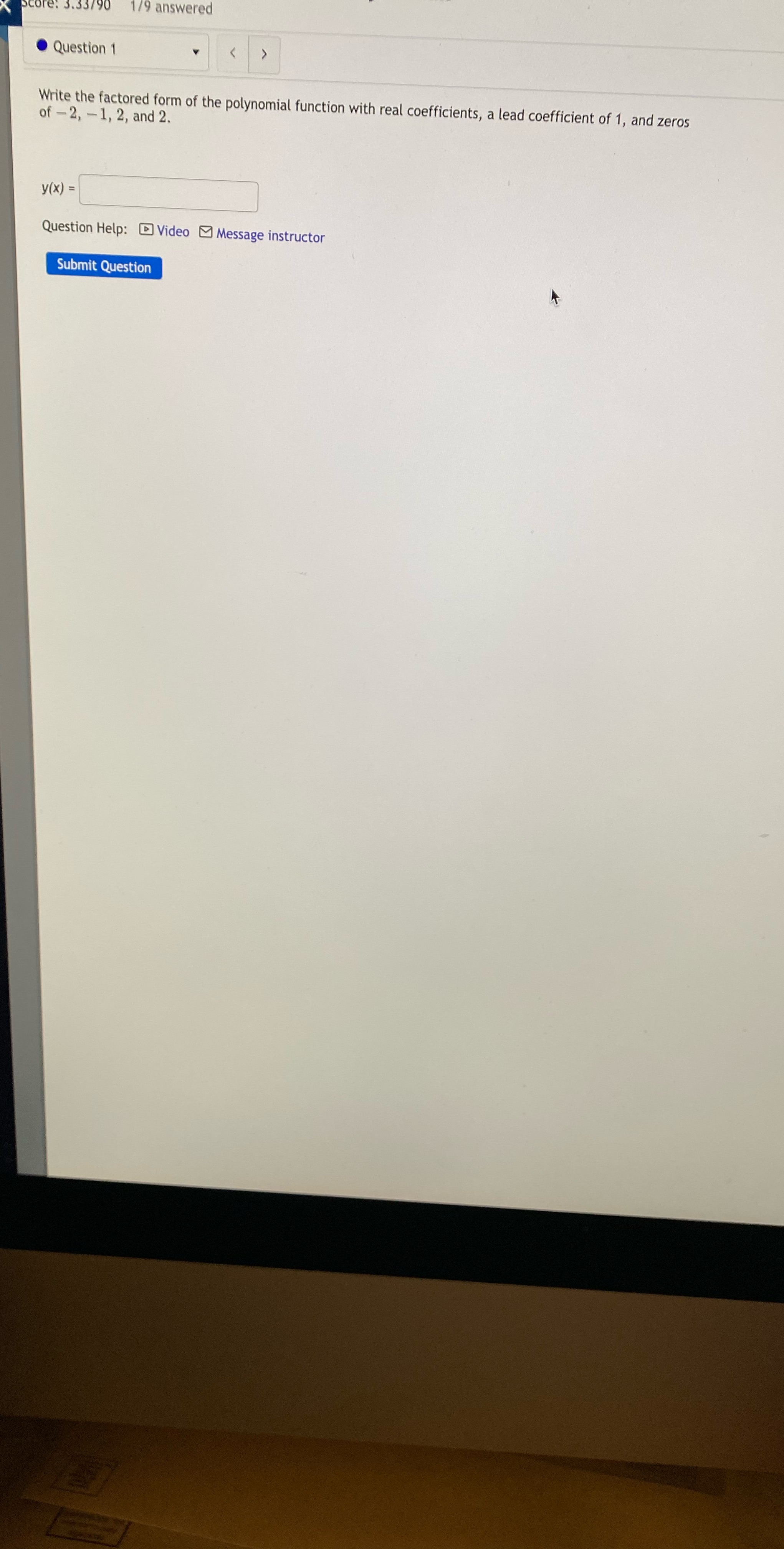 179 answered . Question 1 Write the factored form