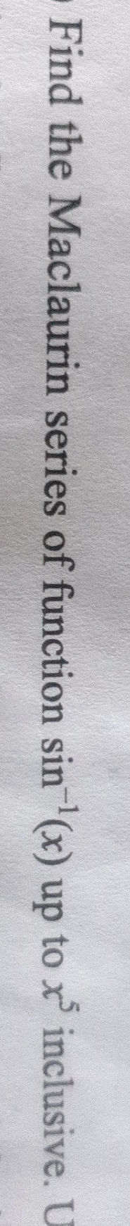 Maclaurin series Find the Maclaurin series of