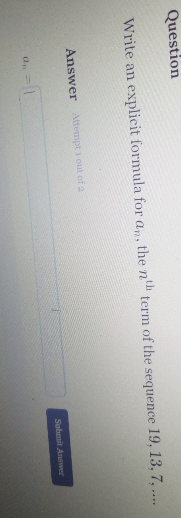 Question Write an explicit formula for an, the nt