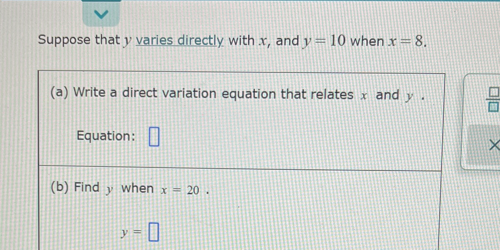Suppose that y varies directly with x, and y = 10