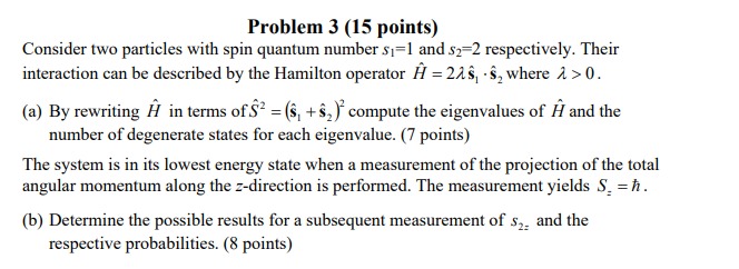 The question; Problem 3 (15 points) Consider two