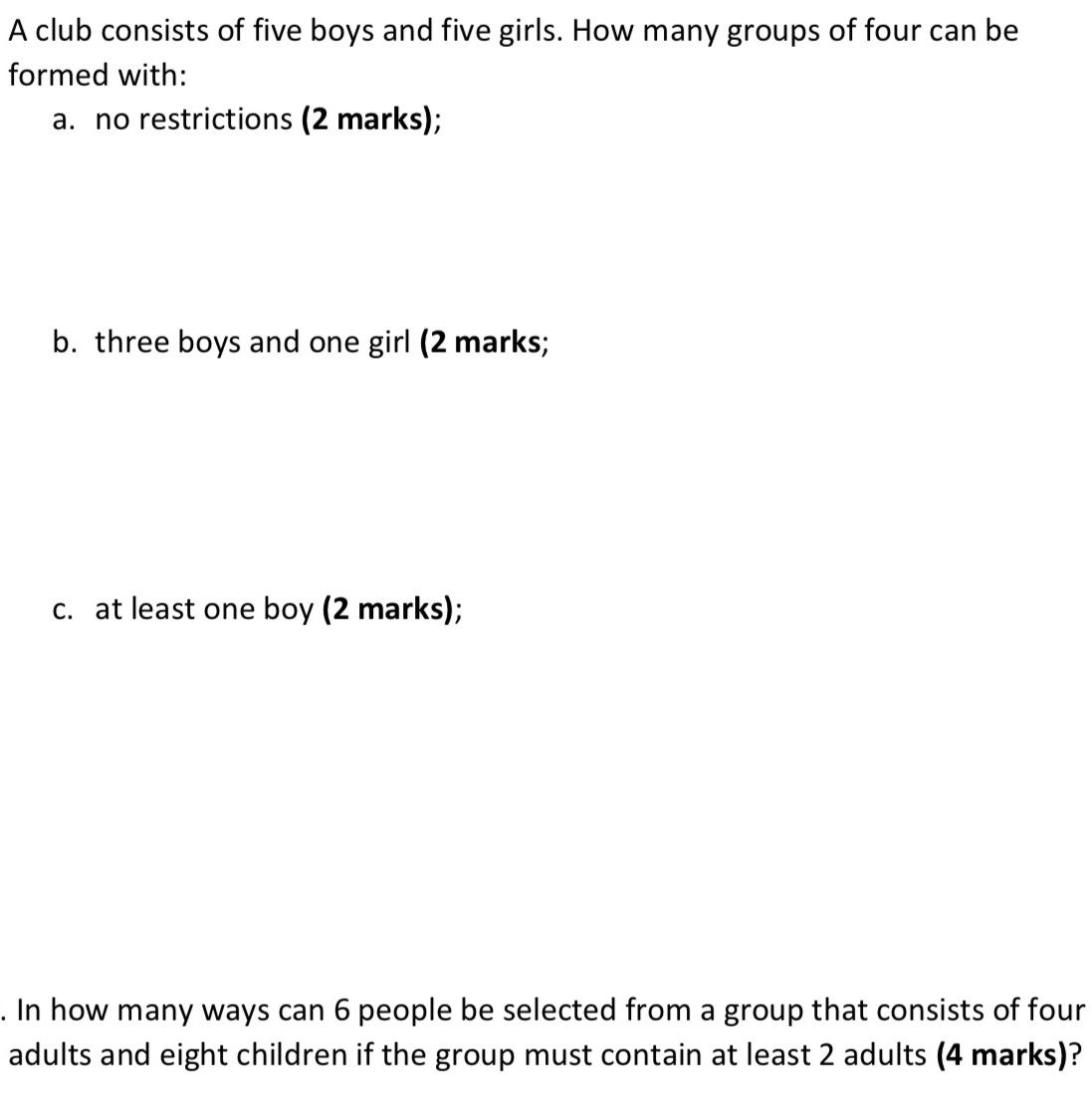 A club consists of five boys and five girls. How