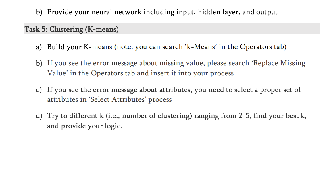 In this assignment, you will utilize RapidMiner: