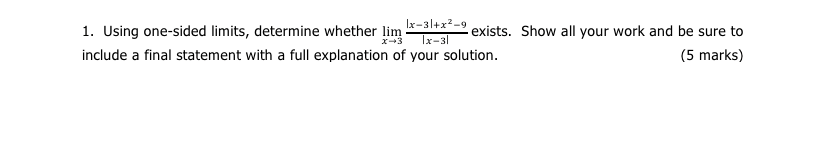 1. Using onesided limits, determine whether lim w