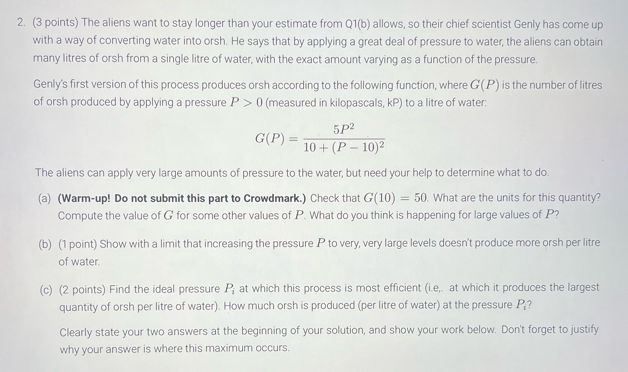 2. (3 points) The aliens want to stay longer than